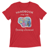 Handbook for the Recently Deceased-Triblend T-Shirt-Swish Embassy