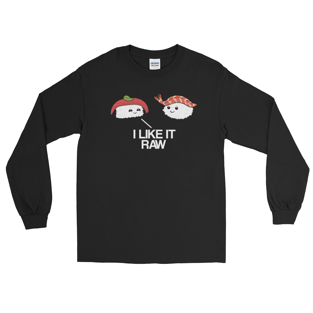 I Like it Raw (Long Sleeve)-Long Sleeve-Swish Embassy