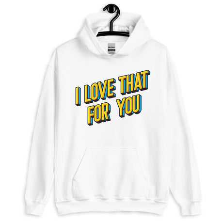 I Love That For You (Hoodie)-Hoodie-Swish Embassy