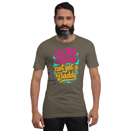 I'm Not a Twink Not Yet a Daddy-T-Shirts-Swish Embassy