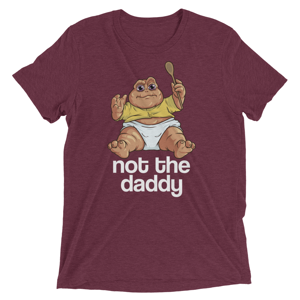 Not the Daddy (Retail Triblend)-Triblend T-Shirt-Swish Embassy