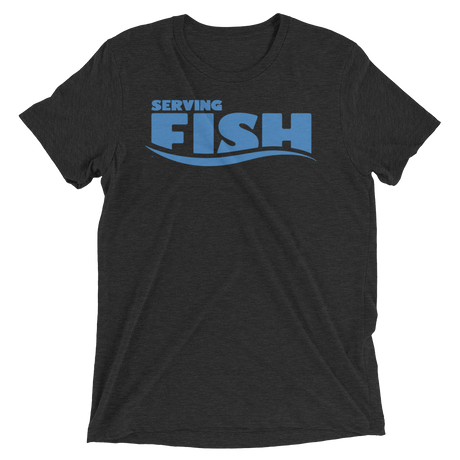 Serving Fish (Retail Triblend)-Triblend T-Shirt-Swish Embassy