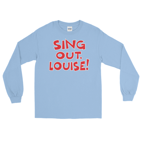 Sing Out Louise! (Long Sleeve)-Long Sleeve-Swish Embassy