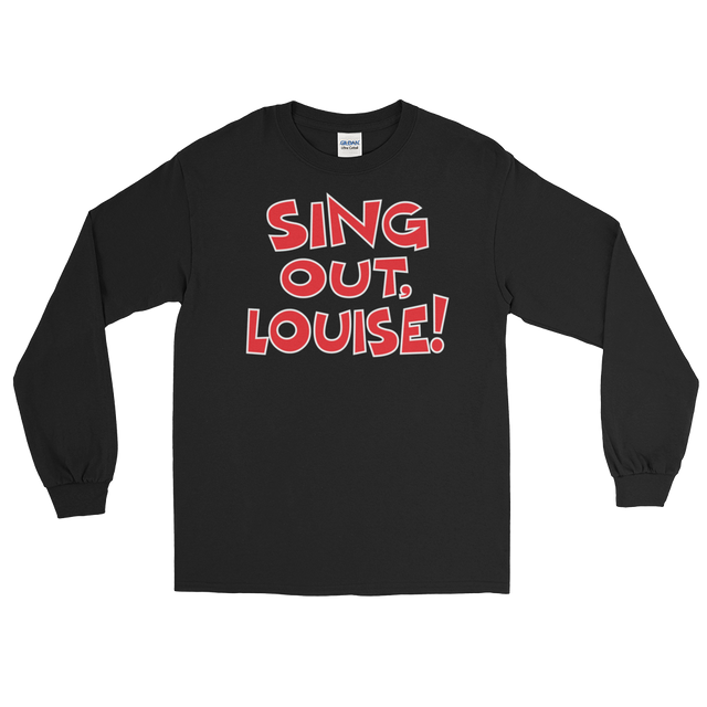 Sing Out Louise! (Long Sleeve)-Long Sleeve-Swish Embassy