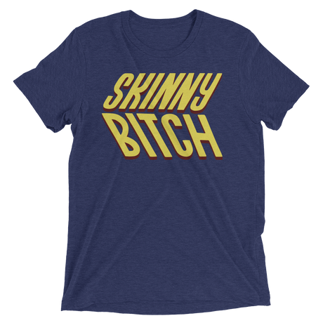 Skinny Bitch (Retail Triblend)-Triblend T-Shirt-Swish Embassy