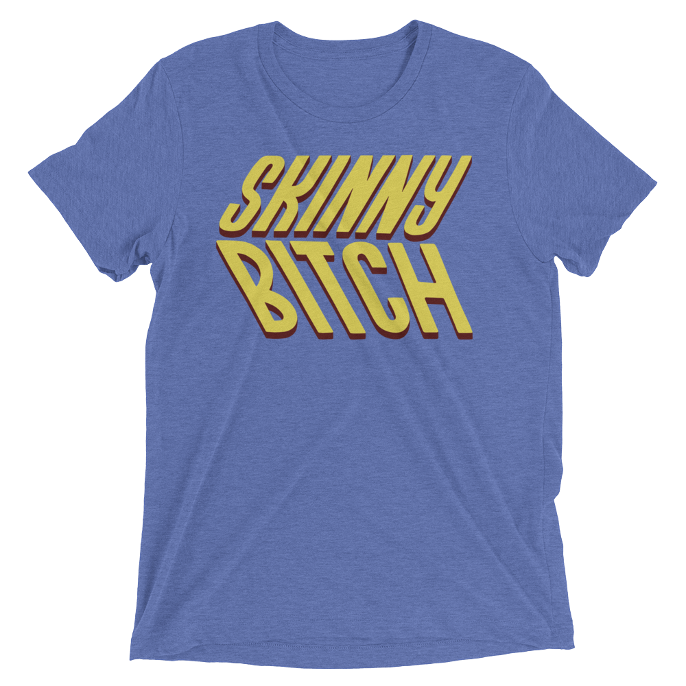 Skinny Bitch (Retail Triblend)-Triblend T-Shirt-Swish Embassy