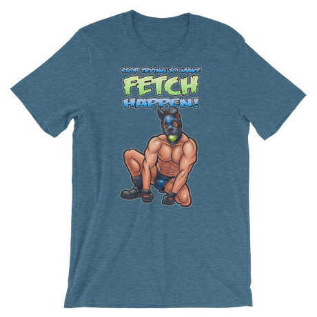 Stop Trying to Make Fetch Happen-T-Shirts-Swish Embassy