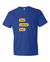 Sup? Looking? Into?-T-Shirts-Swish Embassy