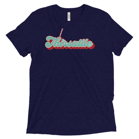 Thirsatile (Retail Triblend)-Triblend T-Shirt-Swish Embassy