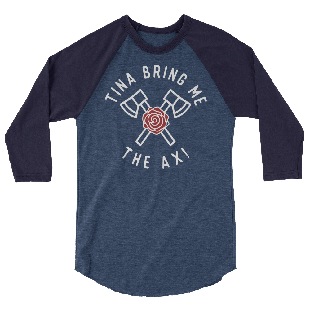 Tina Bring Me the Ax (Raglan)-Raglan-Swish Embassy