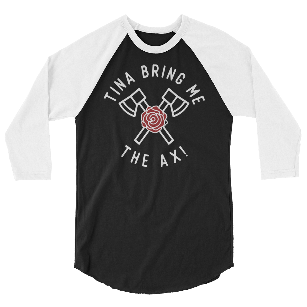 Tina Bring Me the Ax (Raglan)-Raglan-Swish Embassy