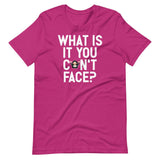 What is it you can't face?-T-Shirts-Swish Embassy