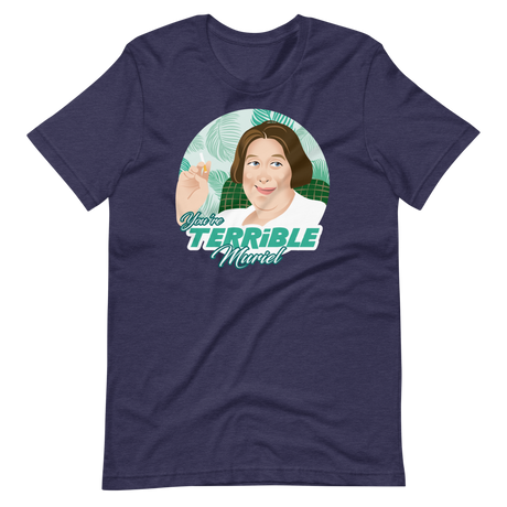 You're Terrible Muriel-T-Shirts-Swish Embassy