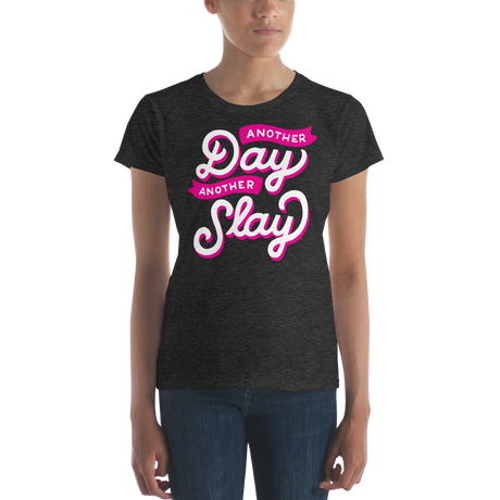 Another Day, Another Slay (Women's)-Swish Embassy