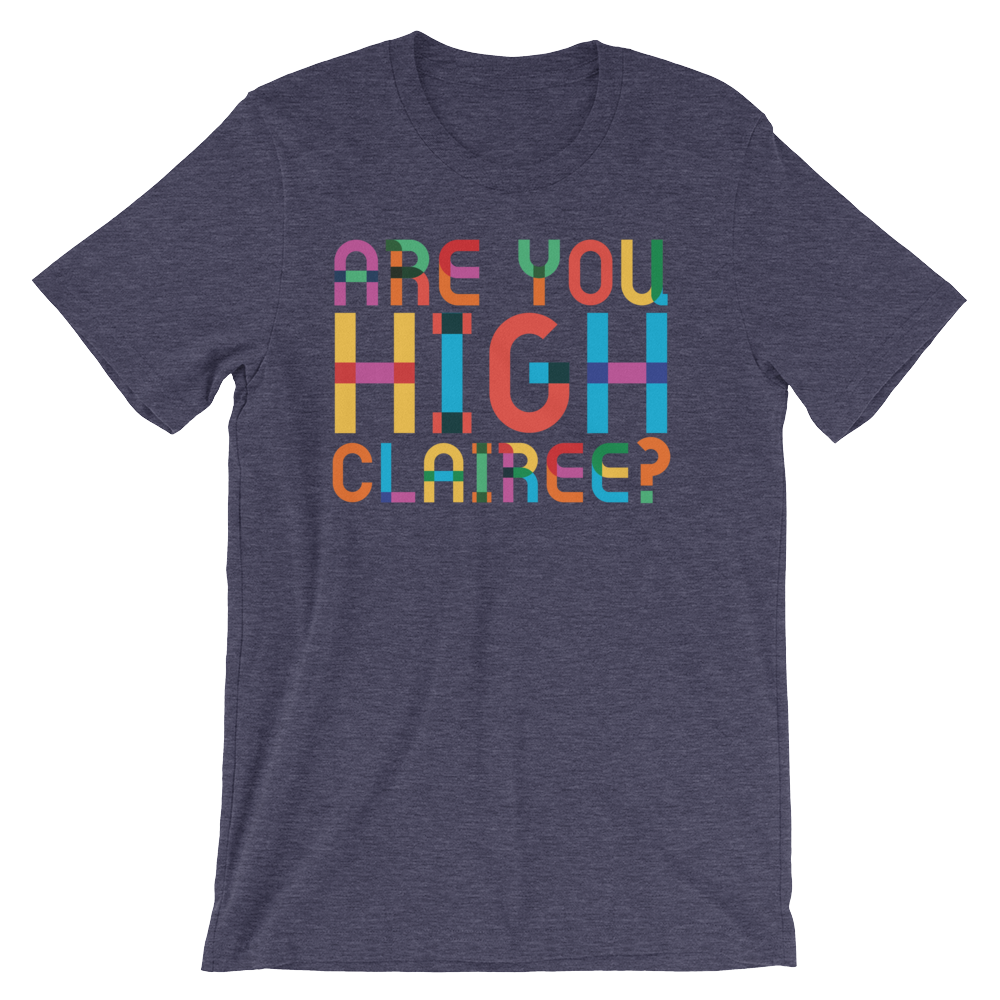 Are You High Clairee?-T-Shirts-Swish Embassy