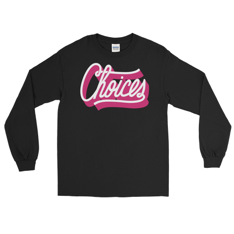 Choices (Long Sleeve)-Long Sleeve-Swish Embassy