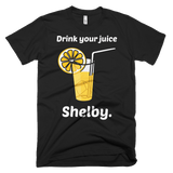 Drink Your Juice Shelby-T-Shirts-Swish Embassy