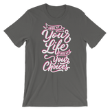 Look At Your Life, Look At Your Choices-T-Shirts-Swish Embassy