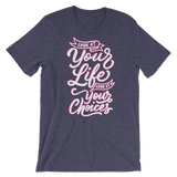 Look At Your Life, Look At Your Choices-T-Shirts-Swish Embassy