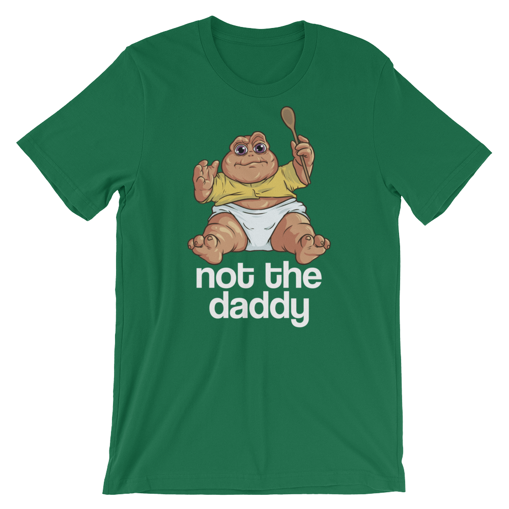 Not the Daddy-T-Shirts-Swish Embassy