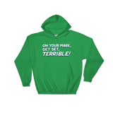 On Your Mark, Get Set, Terrible! (Hoodie)-Hoodie-Swish Embassy