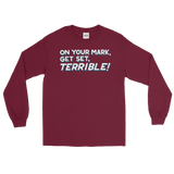 On Your Mark, Get Set, Terrible! (Long Sleeve)-Long Sleeve-Swish Embassy