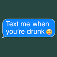 Text Me When You're Drunk :)-T-Shirts-Swish Embassy